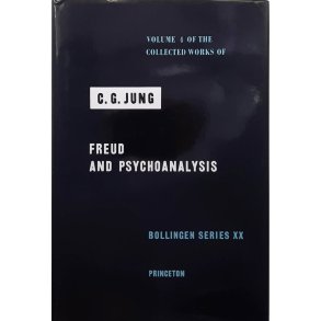Volume 4 of the Collected Works of C. G. Jung - Freud and Psychoanalysis (Innbundet)