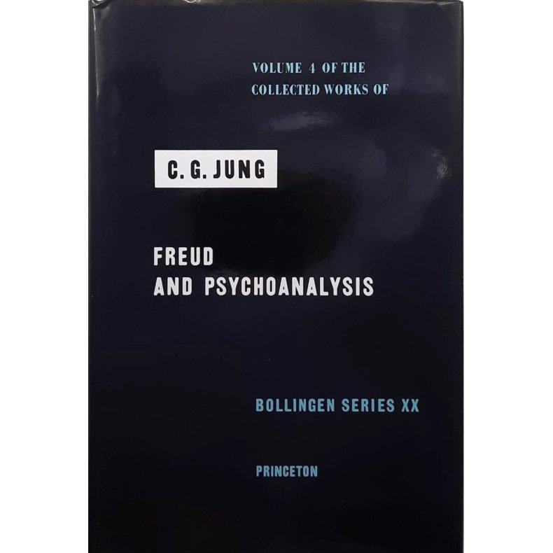 Volume 4 of the Collected Works of C. G. Jung - Freud and Psychoanalysis (Innbundet)
