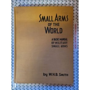 W. H. B. Smith - Small Arms of the World - A basic manual of military small arms