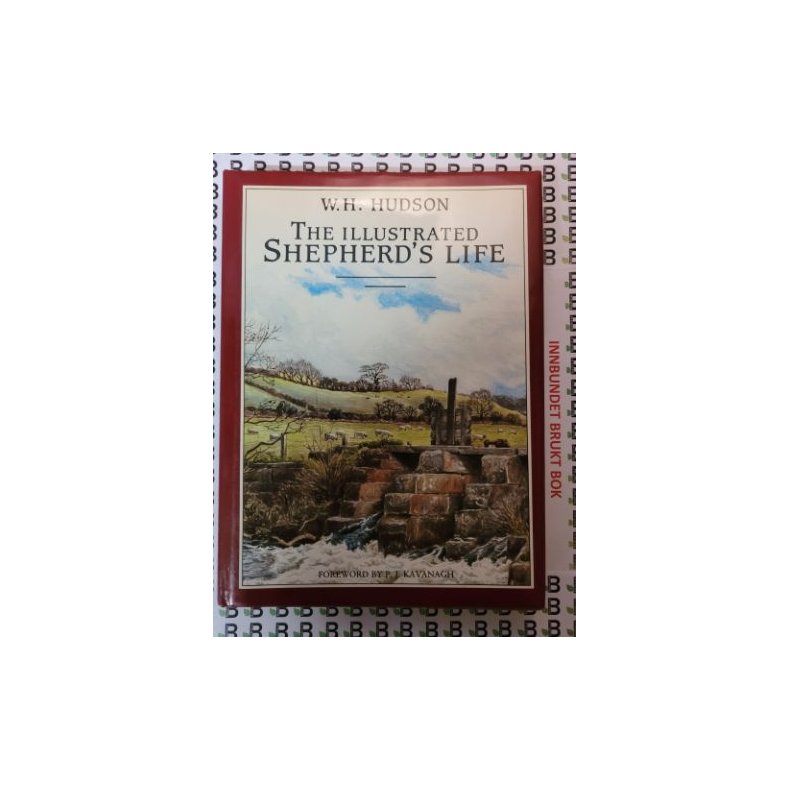 W. H. Hudson - The Illustrated Shepherd's Life