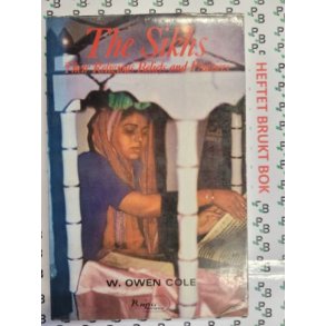 W. Owen Cole - The Sikhs: Their Religious Beliefs and Practices