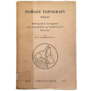 W. P. Sommerfeldt - Norges topografi Oslo - (Heftet)