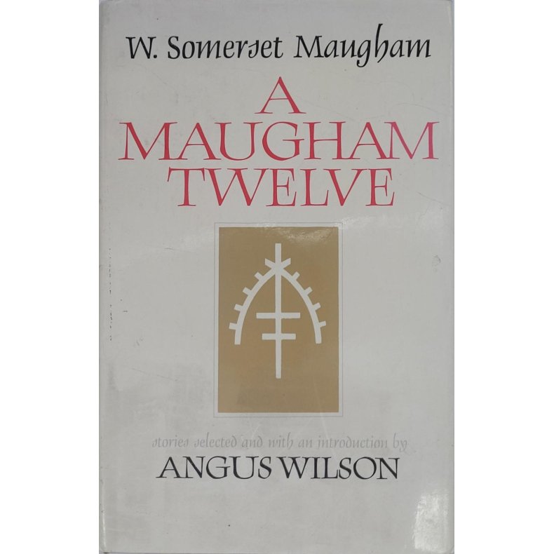 W. Somerset Maugham - A Maugham Twelve