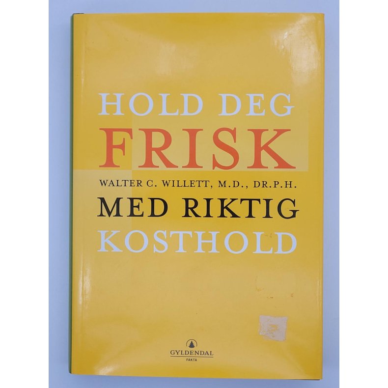 Walter C. Willett - Hold deg frisk med riktig kosthold