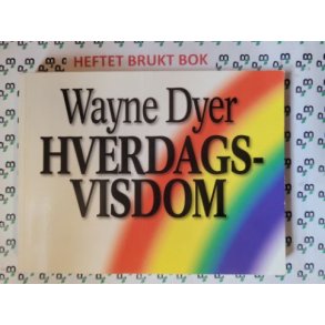 Wayne Dyer - Hverdagsvisdom