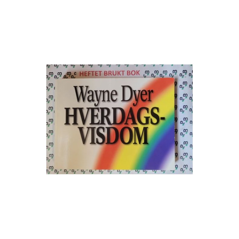 Wayne Dyer - Hverdagsvisdom