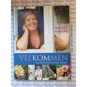 Wenche Andersen - Velkommen - Kunsten � ta vare p� venner