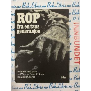 Wenche Dager Eriksen og shild Ulstrup - Rop fra en taus generasjon (I)