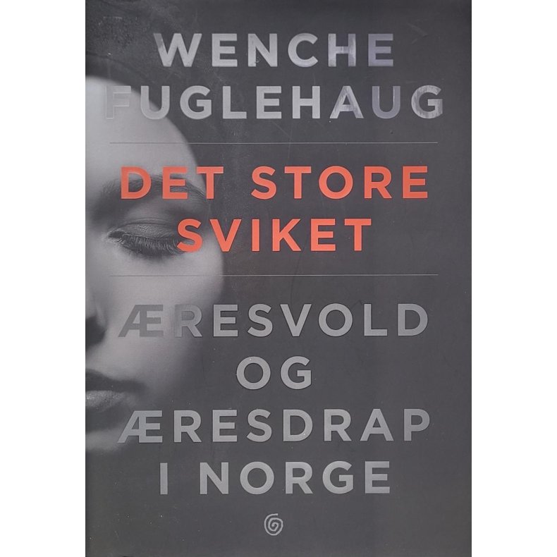 Wenche Fuglehaug - Det store sviket - resvold og resdrap i Norge