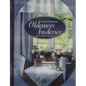 Wenche Kristensen - Oldemors broderier (I)