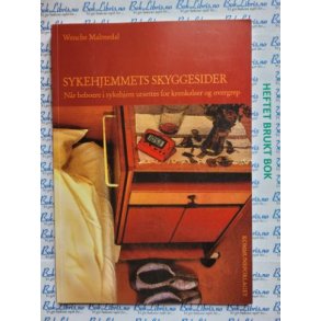 Wenche Malmedal - Sykehjemmets skyggesider