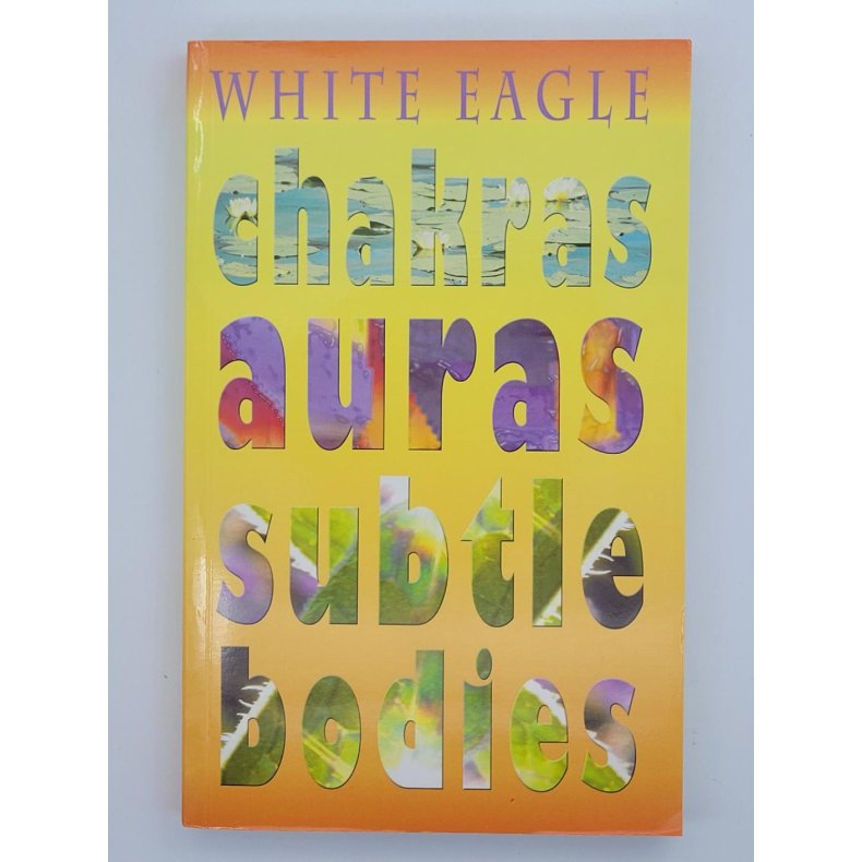 White Eagle - Chakras, Auras, Subtle Bodides