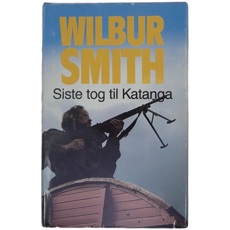 Wilbur Smith - Siste tog til Katanga - Innbundet