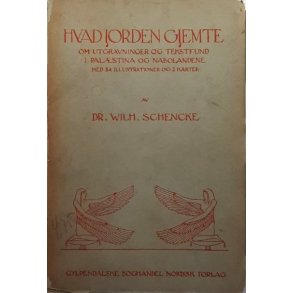 Wilh. Schencke - Hvad jorden gjemte - (Heftet)