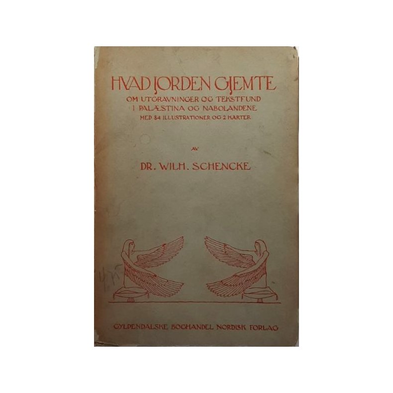Wilh. Schencke - Hvad jorden gjemte - (Heftet)