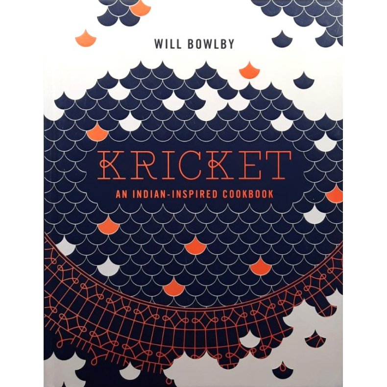 Will Bowlby - Kricket - An Indian-inspired cookbook (Innbundet)