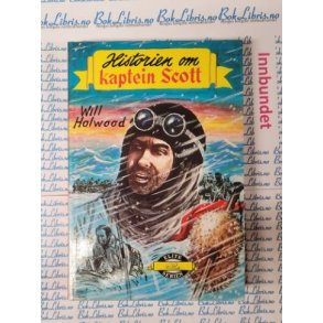 Will Holwood - Historien om Kaptein Scott