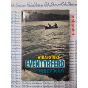Willard Price - Eventyrferd - Over elv og hav