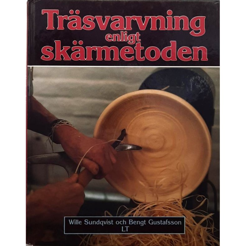 Wille Sundqvist och Bengt Gustafsson - Trsvarvning enligt skrmetoden