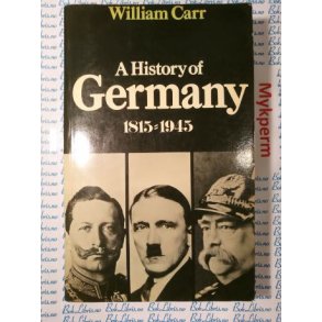 William Carr - A history of Germany 1815-1945