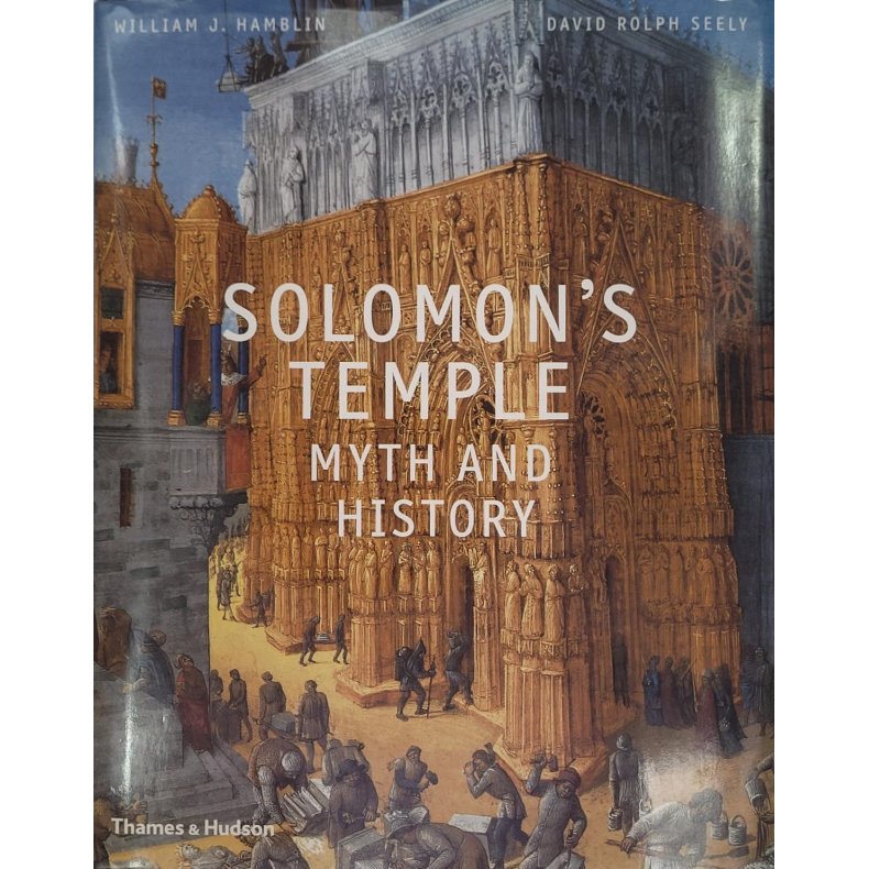 William J. Hamblin and David Seely - Solomon's Temple: Myth and History