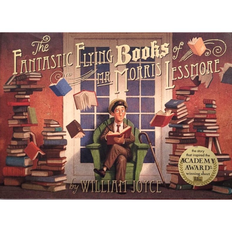 William Joyce - The Fantastic flying books of mr Morris Lessmore (I)