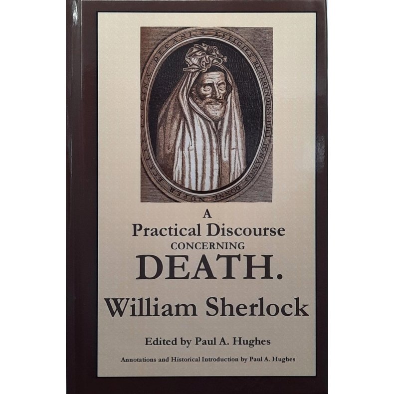 William Sherlock - A Practical Discourse Concerning Death (Innbundet)
