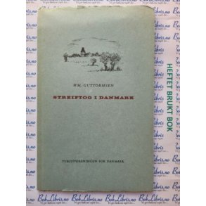 Wm. Guttormsen - Streiftog i Danmark