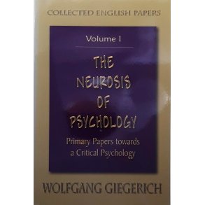 Wolfgang Giegerich -  Collected English Papers Vol. 1 and 2 (Heftet)