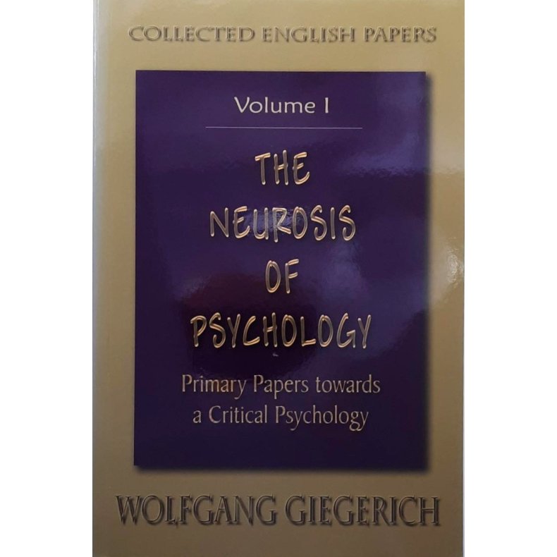 Wolfgang Giegerich -  Collected English Papers Vol. 1 and 2 (Heftet)