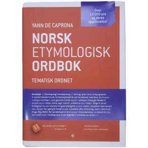 Yann De Caprona - Norsk Etymologisk ordbok Tematisk ordnet (I)