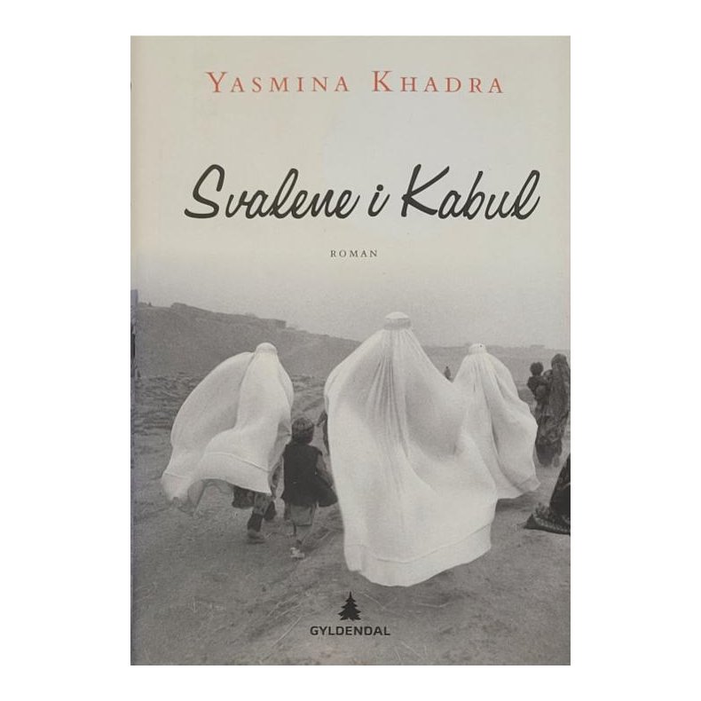 Yasmina Khadra - Svalene i Kabul