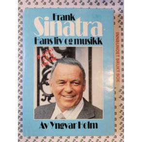 Yngvar Holm - Frank Sinatra Hans liv og musikk (Innb.)