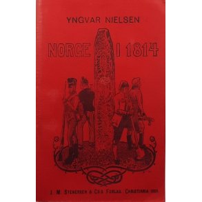 Yngvar Nielsen - Norge i 1814 - (Heftet)