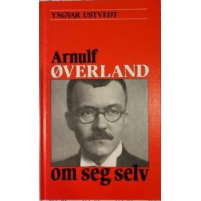 Yngvar Ustvedt - Arnulf verland om seg selv