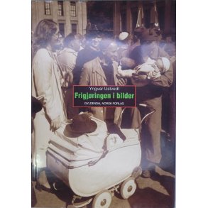 Yngvar Ustvedt - Frigjringen i bilder (Innb.)