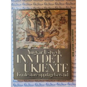 Yngvar Ustvedt - Inn i det ukjente - Fra de store oppdagelsers tid