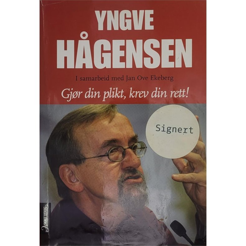 Yngve Hgensen - Gjr din plikt, krev din rett (Signert)