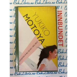 Yukiko Motoya - Kunsten  bli glad i seg selv (I)