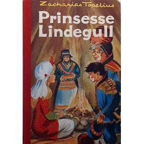 Zacharias Topelius - Prinsesse Lindegull (Innb.)
