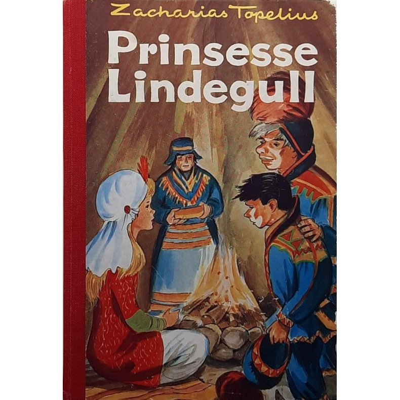 Zacharias Topelius - Prinsesse Lindegull (Innb.)