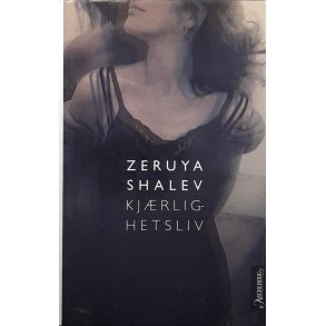 Zeruya Shalev - Kj�rlighetsliv - Innbundet