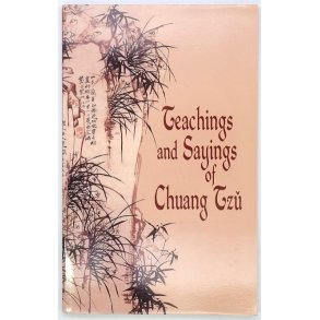 Zhuangzi - Teachings and Sayings of Chuang Tzu