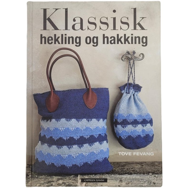 Tove Fevang - Klassisk hekling og hakking