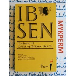 IBSEN - Fra Brand til Keiser og Galiler 1866-73