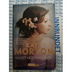 Kate Morton - Huset ved innsjen