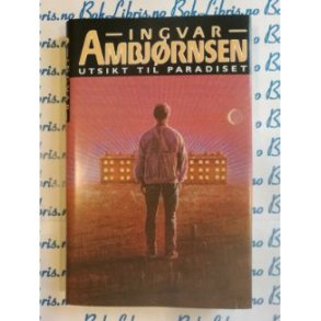 Ingvar Ambjrnsen - Utsikt til paradiset