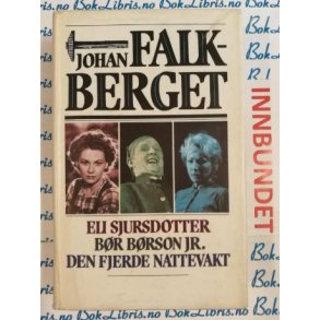johan Falkberget - Eli Sjursdotter Br Brson Jr. Den fjerde nattevakt (I)