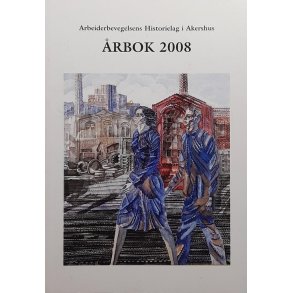 Arbeiderbevegelsens Historielag i Akershus - rbok 2008 (Heftet)