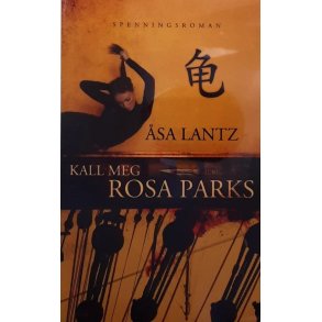 sa Lantz - Kall meg Rosa Parks (Heftet)